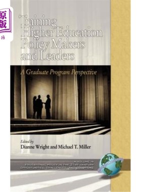 海外直订Training Higher Education Policy Makers and Leaders: A Graduate Program Perspect 培养高等教育政策制定者和领
