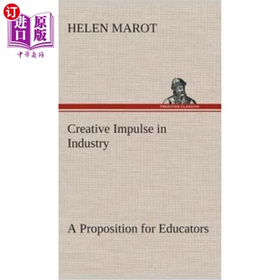海外直订Creative Impulse in Industry A Proposition for Educators 产业中的创新冲动——教育工作者的一个命题