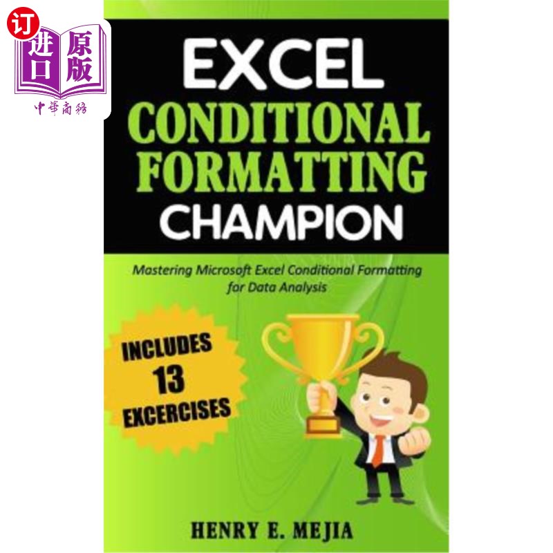 海外直订Excel Conditional Formatting Champion: Mastering Microsoft Excel Conditional For Excel条件格式冠军：掌握用