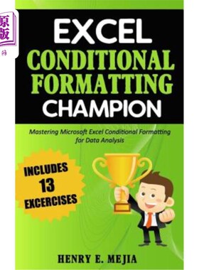 海外直订Excel Conditional Formatting Champion: Mastering Microsoft Excel Conditional For Excel条件格式冠军：掌握用