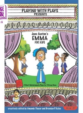 海外直订Jane Austen's Emma for Kids: 3 Short Melodramatic Plays for 3 Group Sizes 简·奥斯汀的《儿童艾玛》:3个情节剧