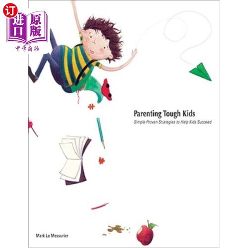 海外直订Parenting Tough Kids: Simple Proven Strategies to Help Kids Succeed 养育坚强的孩子：帮助孩子成功的简单策略
