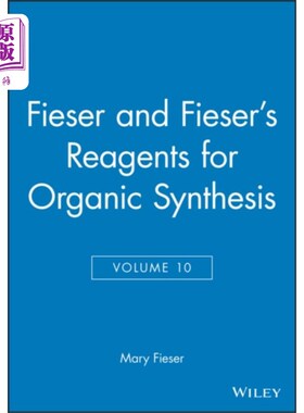 海外直订Fieser and Fieser's Reagents for Organic Synthes... 费瑟和费瑟有机合成试剂，第10卷