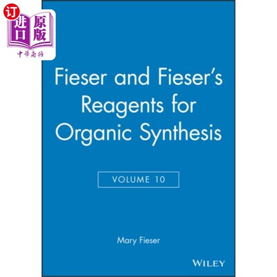 海外直订Fieser and Fieser's Reagents for Organic Synthes... 费瑟和费瑟有机合成试剂，第10卷