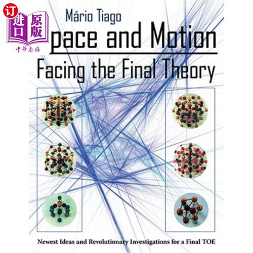 海外直订Space and Motion - Facing the Final Theory: Newest Ideas and Revolutionary Inves 空间与运动——面向终极理论
