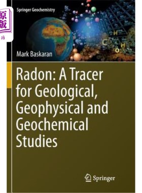 海外直订Radon: A Tracer for Geological, Geophysical and Geochemical Studies 氡:地质、地球物理和地球化学研究的示踪剂