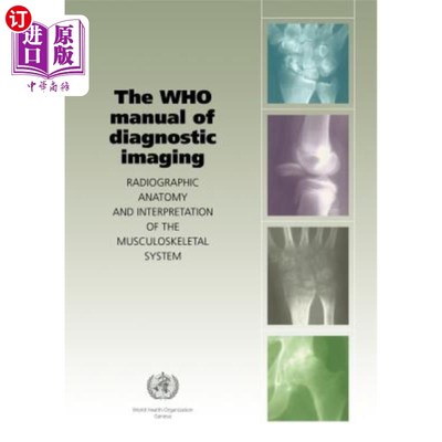 海外直订医药图书The Who Manual of Diagnostic Imaging: Radiographic Anatomy and Interpretation of Who诊断成像手册：