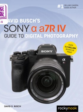 海外直订David Busch's Sony Alpha A7r IV Guide to Digital Photography David Busch的Sony Alpha A7r IV数码摄影指南