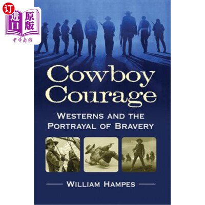 海外直订Cowboy Courage: Westerns and the Portrayal of Bravery 牛仔的勇气:西部片和勇敢的写照