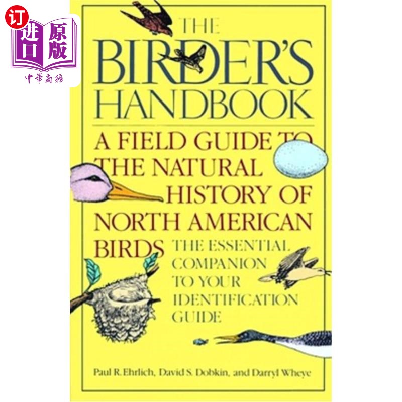 海外直订The Birder's Handbook: A Field Guide to the Natural History of North American Bi 《鸟人手册:北美鸟类自然史