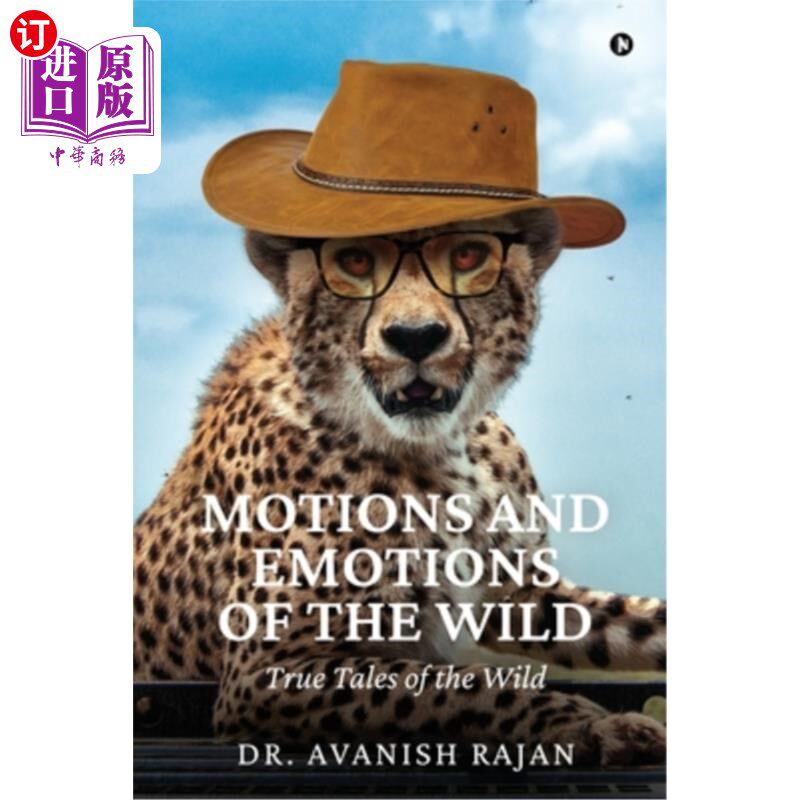 海外直订Motions and Emotions of the Wild: True Tales of the Wild 《荒野的运动与情感:荒野的真实故事》