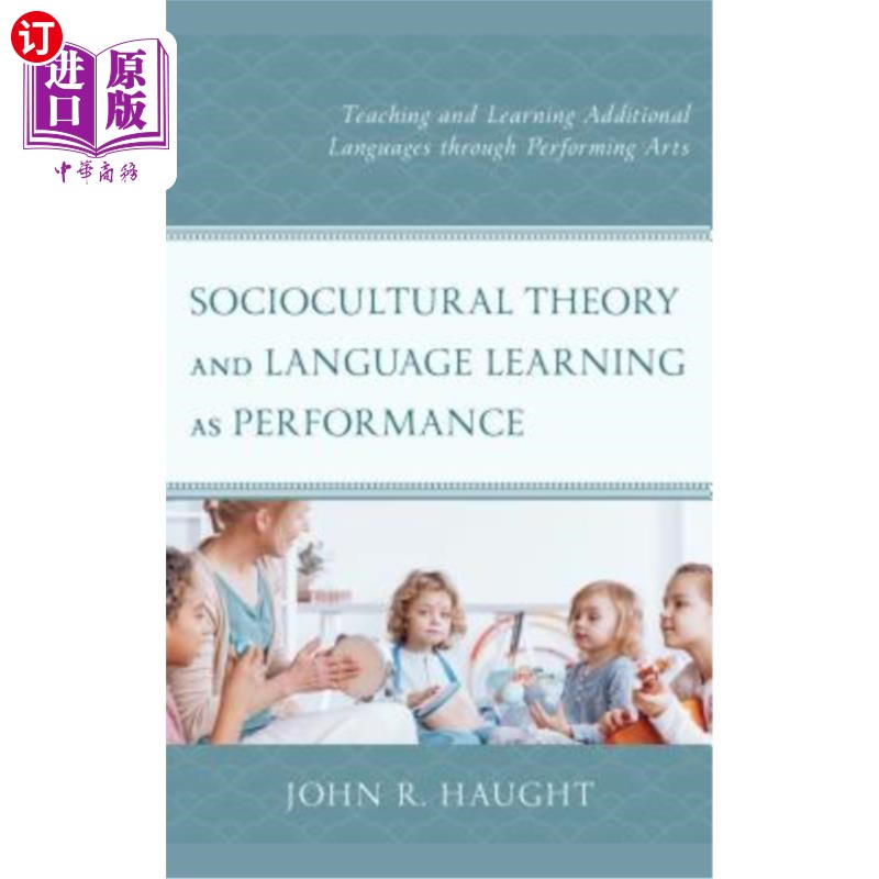 海外直订Sociocultural Theory and Language Learning as Performance: Teaching and Learning 社会文化理论与表演式语言学