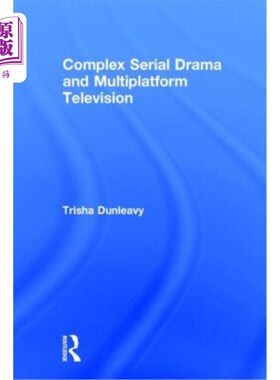 海外直订Complex Serial Drama and Multiplatform Television 复杂连续剧和多平台电视