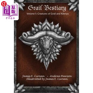 海外直订Grail Bestiary Volume I: Creatures of Grail and Kilenya 圣杯野兽卷一：圣杯和基伦亚的生物