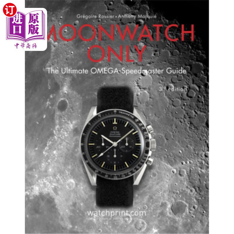 海外直订moonwatch only: the ultimate omega speedmaster guide 仅