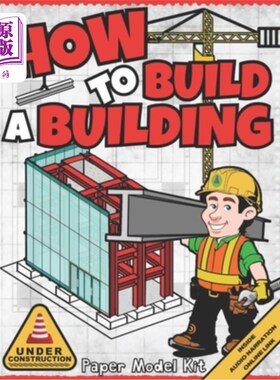 海外直订How To Build A Building: Paper Model Kit For Kids To Learn Construction Methods  如何建造建筑：供孩子们学习