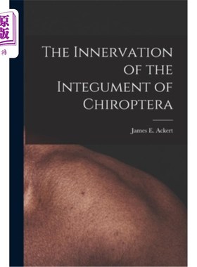 海外直订医药图书The Innervation of the Integument of Chiroptera 翼手翅目被膜的神经支配