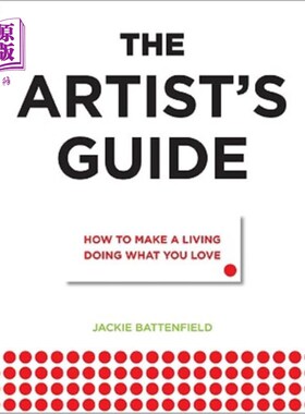 海外直订The Artist's Guide: How to Make a Living Doing What You Love 艺术家指南：如何以你所爱的为生