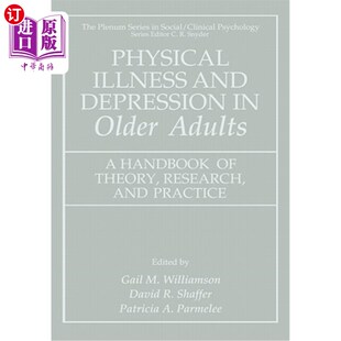 海外直订Physical Illness and Depression in Older Adults: A Handbook of Theory, Research, 老年人身体疾病和抑郁：理论