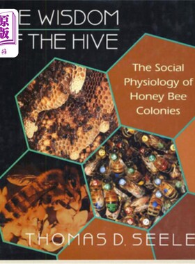 海外直订The Wisdom of the Hive: The Social Physiology of Honey Bee Colonies 蜂巢的智慧:蜂群的社会生理