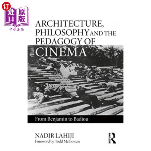 海外直订Architecture, Philosophy, and the Pedagogy of Ci... 建筑学、哲学和电影教育学