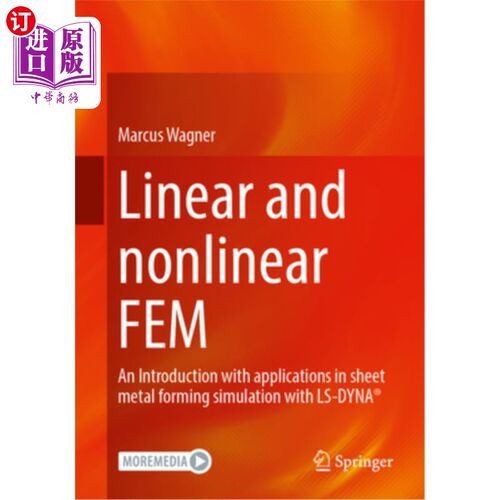 海外直订Linear and Nonlinear Fem: An Introduction with Applications in Sheet Metal Formi 线性与非线性有限元：