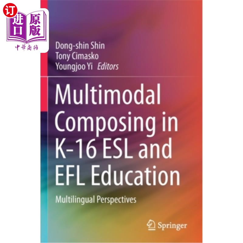 海外直订Multimodal Composing in K-16 ESL and Efl Education: Multilingual Perspectives K-16英语教学中的多模态写作与外语