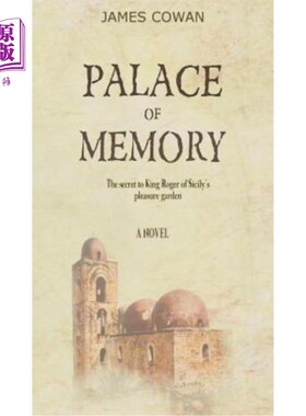 海外直订Palace of Memory: The Secret to King Roger of Sicily's Pleasure Garden 记忆宫殿:西西里岛罗杰国王快乐花园的