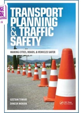 海外直订Transport Planning and Traffic Safety: Making Cities, Roads, and Vehicles Safer 交通规划与交通安全:让城市、