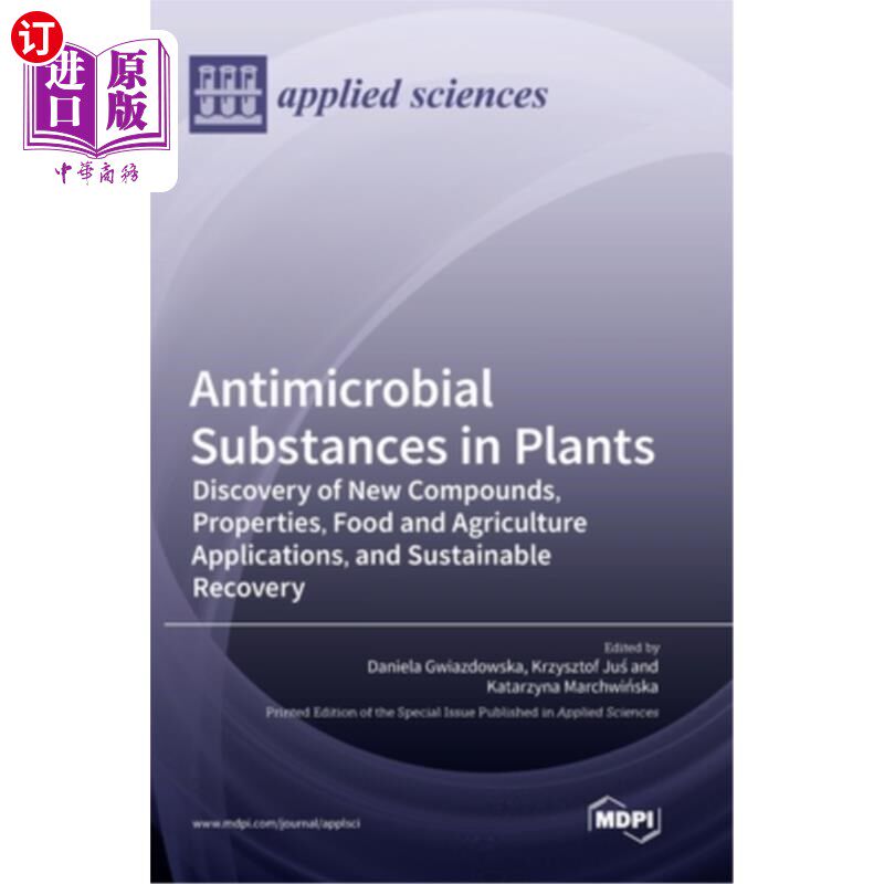 海外直订Antimicrobial Substances in Plants: Discovery of New Compounds, Properties, Food 植物中的抗菌物质:发现新化