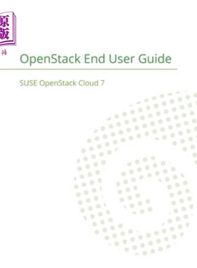 海外直订SUSE OpenStack Cloud 7: OpenStack End User Guide SUSE OpenStack Cloud 7：OpenStack最终用户指南