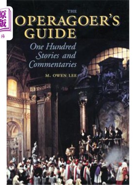 海外直订The Operagoer's Guide: One Hundred Stories and Commentaries 《歌剧指南：一百个故事和评论》