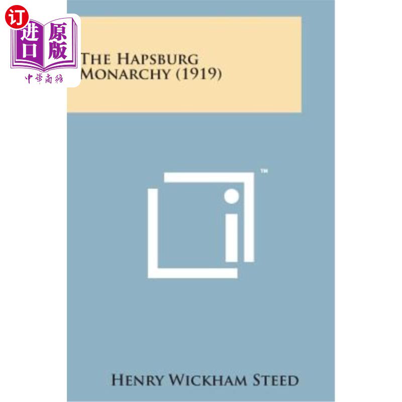 海外直订The Hapsburg Monarchy (1919) 哈普斯堡君主制（1919）