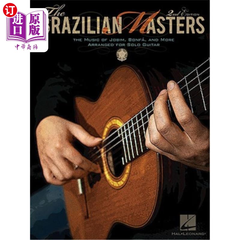 海外直订The Brazilian Masters: The Music of Jobim, Bonfa, and More Arranged for Solo Gui 巴西大师:若宾,邦法的音乐