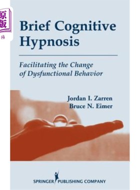 海外直订医药图书Brief Cognitive Hypnosis: Facilitating the Change of Dysfunctional Behavior 简短的认知催眠:促进功能