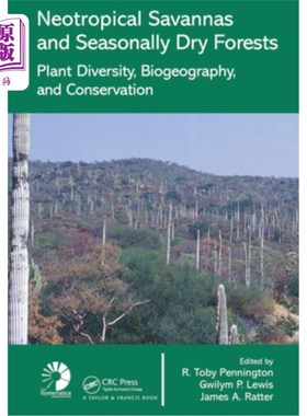 海外直订Neotropical Savannas and Seasonally Dry Forests: Plant Diversity, Biogeography,  新热带稀树草原和季节性干燥