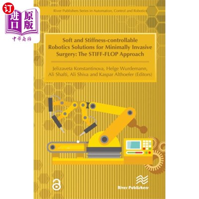 海外直订医药图书Soft and Stiffness-controllable Robotics Solutio... 用于微创手术的柔性和刚度可控机器人解决方案
