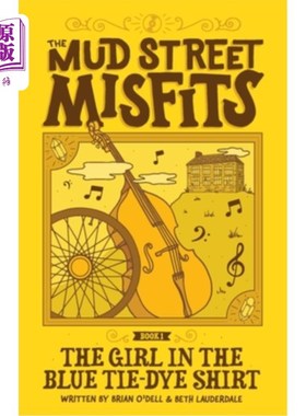 海外直订The Girl in the Blue Tie-Dye Shirt: A Mud Street Misfits Adventure 穿着蓝色扎染衬衫的女孩：泥泞的街道不适合