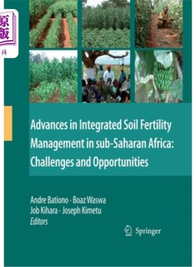 海外直订Advances in Integrated Soil Fertility Management in Sub-Saharan Africa: Challeng 撒哈拉以南非洲土壤肥力综合