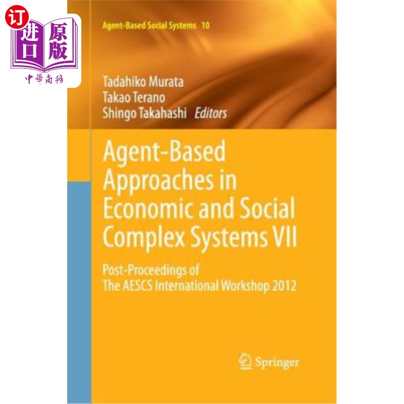 海外直订Agent-Based Approaches in Economic and Social Complex Systems VII: Post-Proceedi 经济和社会复杂系统中的基于