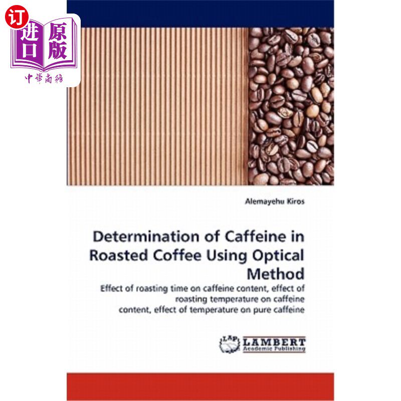 海外直订Determination of Caffeine in Roasted Coffee Using Optical Method 光学法测定烘焙咖啡中的咖啡因
