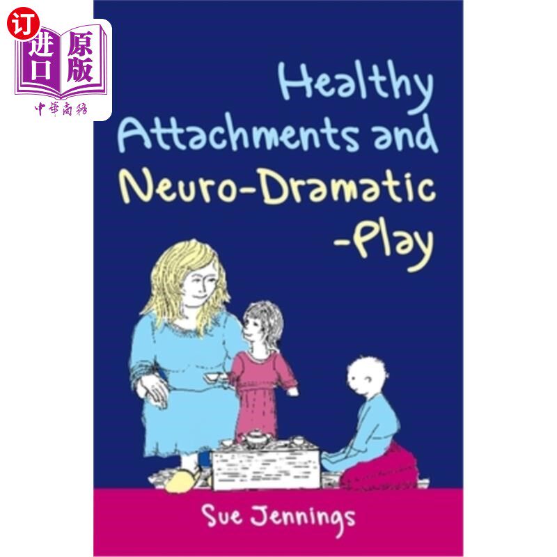 海外直订Healthy Attachments and Neuro-Dramatic-Play 健康的依恋和神经戏剧游戏