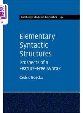 海外直订Elementary Syntactic Structures: Prospects of a Feature-Free Syntax 基本句法结构:无特征句法的展望