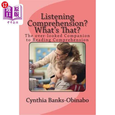 海外直订Listening Comprehension? What's That?: The over-looked Companion to Reading Comp 听力理解？那是什么过度关注