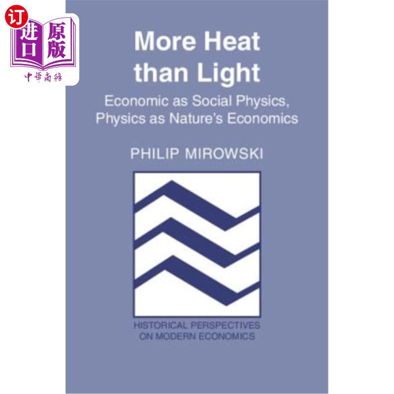 海外直订More Heat Than Light: Economics as Social Physics: Physics as Nature's Economics 比光更热：经济学作为社会物