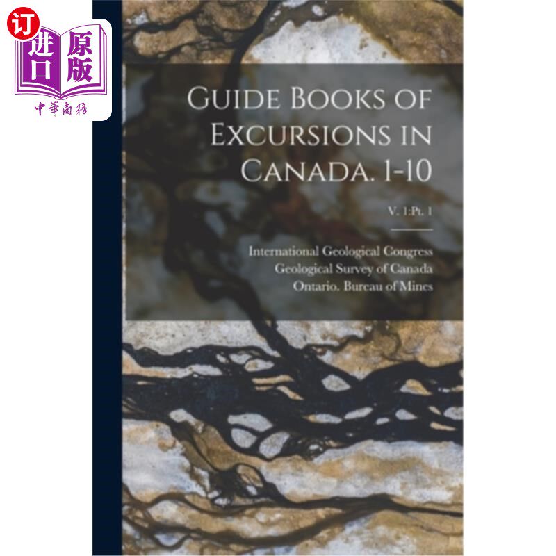 海外直订Guide Books of Excursions in Canada. 1-10; v. 1: pt. 1 加拿大旅游指南1-10;V. 1: pt. 1