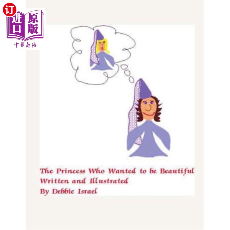 海外直订The Princess Who Wanted to be Beautiful: Is Beauty only Skin Deep? 想要美丽的公主:美丽只是肤浅的吗?