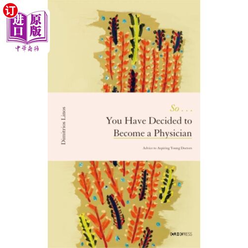 海外直订So . . . You Have Decided to Become a Physician ... 所以……你已经决定成为一名医生——给有抱负的年轻医生的