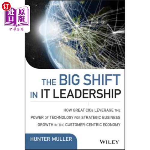 海外直订The Big Shift in It Leadership: How Great Cios Leverage the Power of Technology  It领导力的巨大转变:在以客