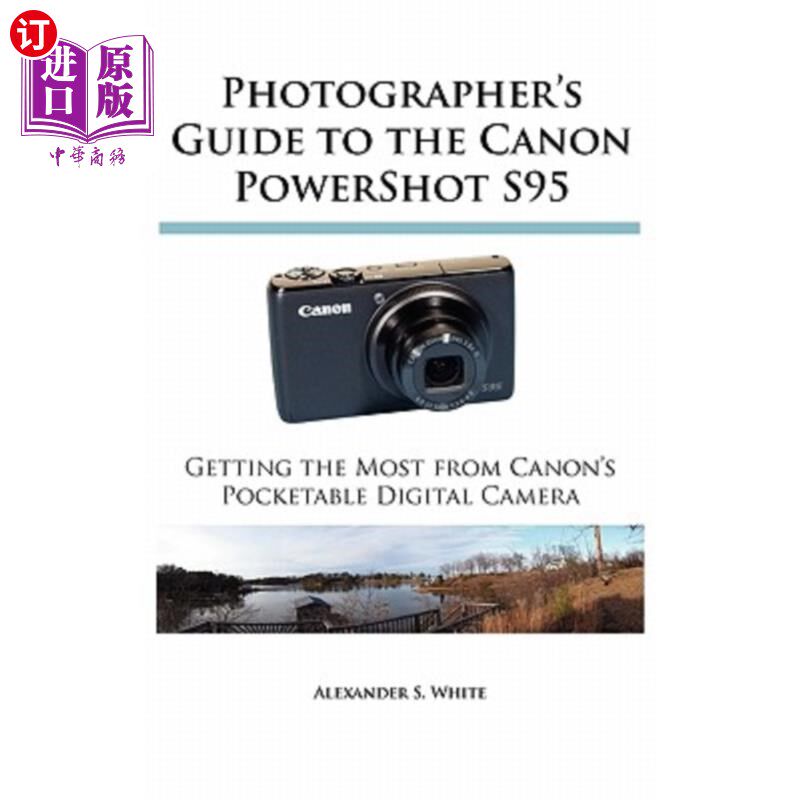 海外直订Photographer's Guide to the Canon Powershot S95: Getting the Most from Canon's P 佳能Powersho